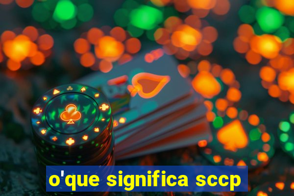 o'que significa sccp